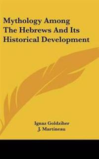 Mythology Among The Hebrews And Its Historical Development