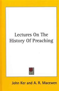 Lectures on the History of Preaching