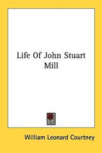 Life of John Stuart Mill