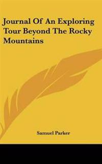 Parker, S: Journal Of An Exploring Tour Beyond The Rocky Mou