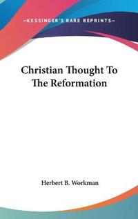 Bokomslag för "Christian Thought to the Reformation"