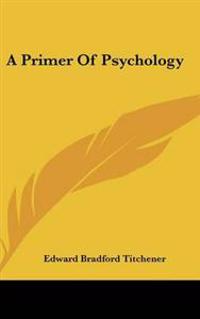 A Primer Of Psychology