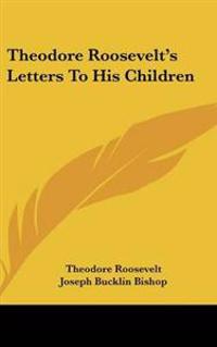 Bokomslag för "Theodore Roosevelt's Letters To His Children"