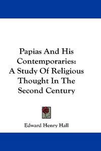 Papias and His Contemporaries