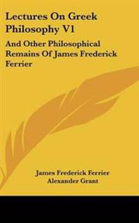 Lectures On Greek Philosophy V1