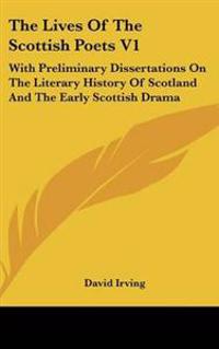 The Lives Of The Scottish Poets V1