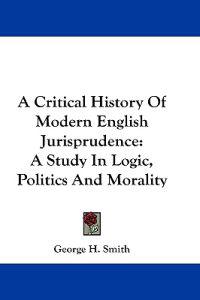A Critical History of Modern English Jurisprudence