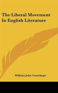 The Liberal Movement In English Literature