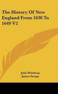The History Of New England From 1630 To 1649 V2