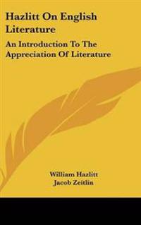 Hazlitt On English Literature
