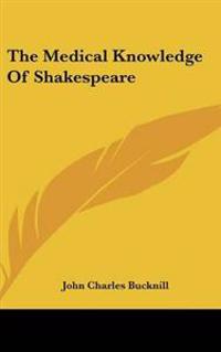 The Medical Knowledge of Shakespeare