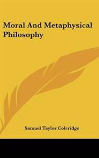 Bokomslag för "Moral And Metaphysical Philosophy"