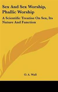 Kirjan kansi "Sex And Sex Worship, Phallic Worship"
