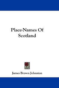 PLACE-NAMES OF SCOTLAND