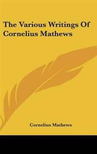 Various Writings Of Cornelius Mathews