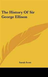 Bokomslag för "The History Of Sir George Ellison"