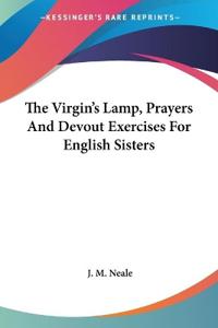 The Virgin's Lamp, Prayers And Devout Exercises For English Sisters