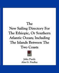 The New Sailing Directory for the Ethiopic, or Southern Atlantic Ocean