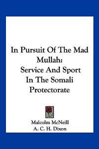 In Pursuit of the Mad Mullah