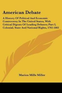 Bokomslag för "AMERICAN DEBATE: A HISTORY OF POLITICAL"