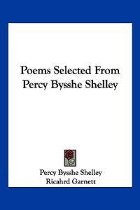 Poems Selected From Percy Bysshe Shelley