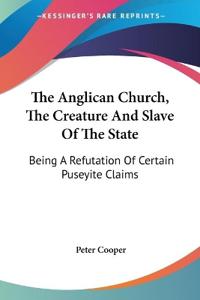 The Anglican Church, the Creature and Slave of the State