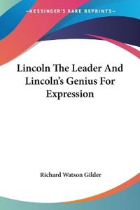 Bokomslag för "Lincoln the Leader and Lincoln's Genius for Expression"