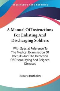 Bokomslag för "A Manual of Instructions for Enlisting and Discharging Soldiers"