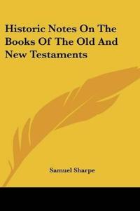 Bokomslag för "Historic Notes on the Books of the Old and New Testaments"