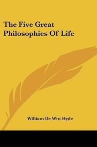 The Five Great Philosophies Of Life