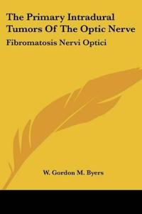 The Primary Intradural Tumors of the Optic Nerve
