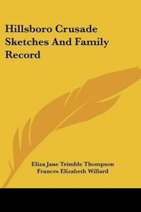 Hillsboro Crusade Sketches and Family Record