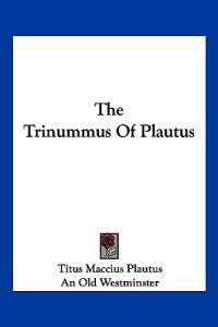 The Trinummus Of Plautus