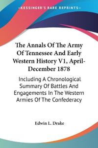 The Annals of the Army of Tennessee and Early Western History, April-december 1878
