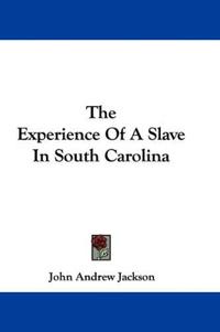 Kirjan kansi "The Experience of a Slave in South Carolina"