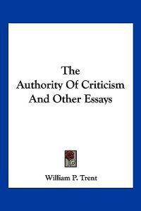 The Authority of Criticism and Other Essays