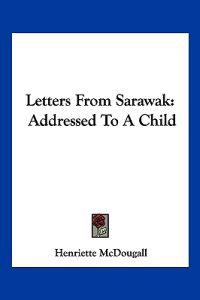 Letters From Sarawak