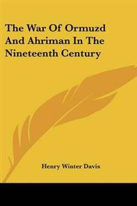 War Of Ormuzd And Ahriman In The Nineteenth Century