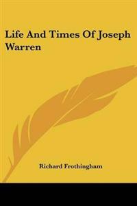 Bokomslag for "Life and times of Joseph Warren"