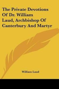 Kirjan kansi "The Private Devotions of Dr. William Laud, Archbishop of Canterbury and Martyr"
