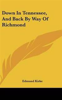 Bokomslag för "Down In Tennessee, And Back By Way Of Richmond"