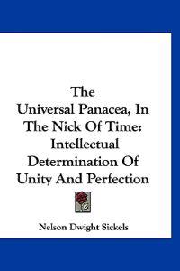 The Universal Panacea, in the Nick of Time