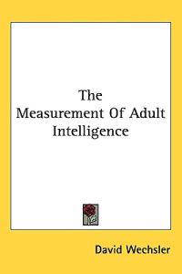 The Measurement Of Adult Intelligence