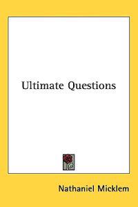 Ultimate Questions