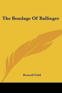 Bokomslag för "The Bondage of Ballinger"