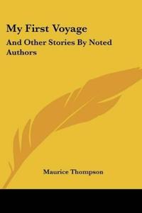 MY FIRST VOYAGE: AND OTHER STORIES BY NO