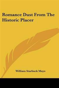 Romance Dust From The Historic Placer
