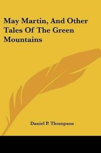 Kirjan kansi "May Martin, And Other Tales Of The Green Mountains"