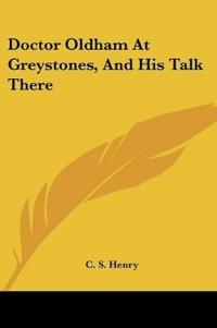 Doctor Oldham At Greystones, And His Talk There