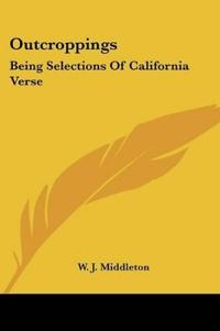 Bokomslag för "Outcroppings: Being Selections Of California Verse"
